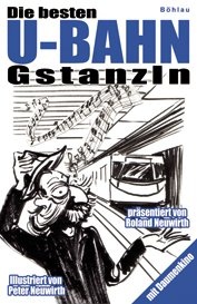 roland neuwirth (hg.), peter neuwirth (illustr.): die besten u-bahn-gstanzln